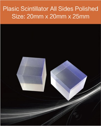 Plastic scintillator material, equivalent Eljen EJ 200 or Saint gobain BC 408  scintillator, 20 mm x 20 mm x 25 mm All sides polished